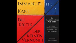Immanuel Kant Die Kritik der reinen Vernunft - Die transzendentale Ästhetik (Hörbuch I von V)