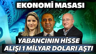 Yabancının Hisse Alışı 1 Milyar Doları Aştı | Ekonomi Masası| 19 Nisan