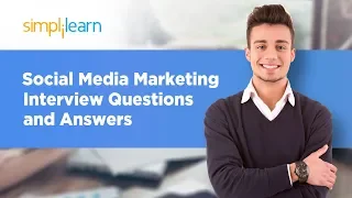 Social Media Marketing Interview Questions And Answers | Social Media Marketing | 2020 | Simplilearn