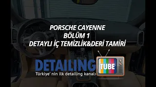 Porsche Cayenne - Bölüm 1 | DETAYLI İÇ TEMİZLİK & DERİ TAMİRİ İŞLEMLERİ