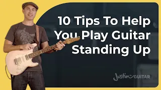 My 10 Tips On How to Play Guitar Standing Up