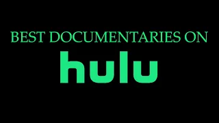 BEST Documentaries On Hulu