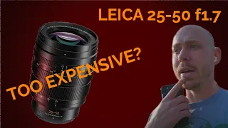 Leica 25-50mm f1.7 | Is it Overpriced??