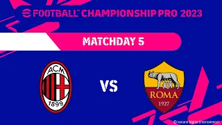 eFootball™ | AC MILAN VS AS ROMA | eFootball™ Championship Pro 2023 Regular League Day 5 #4