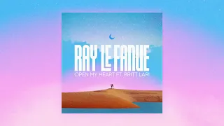 Ray Le Fanue - Open My Heart feat. Britt Lari