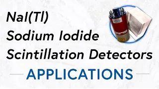 NaI (Tl) Sodium Iodide Scintillation Detector | Applications