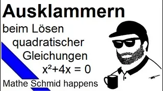 Lösen einer quadratischen Gleichung ohne Absolutglied durch Ausklammern  x²+4x=0