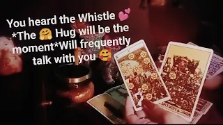 You heard the Whistle 💕*The 🤗 Hug will be the moment*Will frequently talk with you 🥰