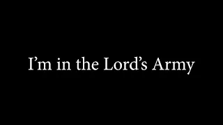 8) I'm in the Lord's Army