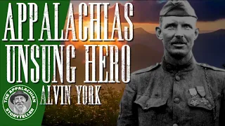 Appalachias Unsung Hero: The Alvin York Story