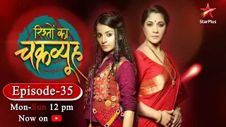 Rishton Ka Chakravyuh-Season 1 | Episode 35