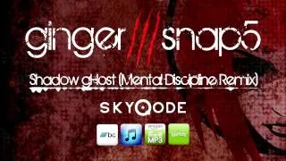 Ginger Snap5 - Shadow gHost (Mental Discipline Remix) [futurepop]