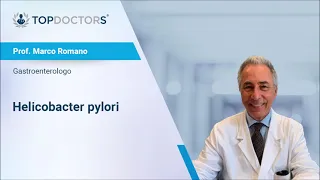 Helicobacter pylori - Prof. Marco Romano