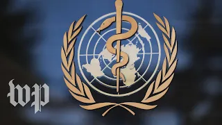 How Trump and the World Health Organization ended up on a collision course