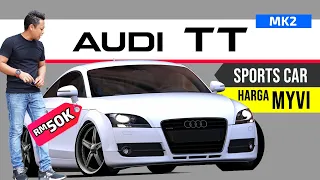 Audi TT (MK2): Budget Sportscar Harga RM50K !