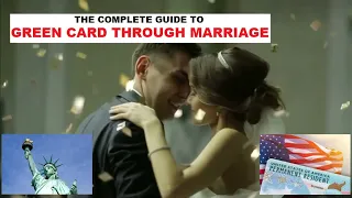 COMPLETE GUIDE TO GREEN CARD THROUGH MARRIAGE