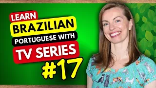 Real-Life Brazilian Portuguese: Improve Your Listening Skill With TV Series