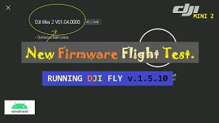 DJI MINI 2 | NEW FIRMWARE UPDATE AND FLIGHT TEST RESULTS