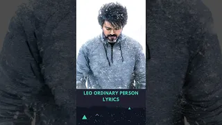 LEO - Ordinary Person Lyric |#thalapathyvijay, #anirudh, #lokeshkanagaraj, #Nikitagandhi|  #leomovie