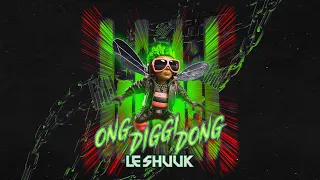 le Shuuk - Ong Diggi Dong