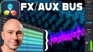 3 Reasons to Use an FX/AUX BUS in DaVinci Resolve 18 & How to Set It Up