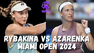 Elena Rybakina vs Victoria Azarenka Extended Highlights - Miami Open Tennis 2024 Semifinal Set 1