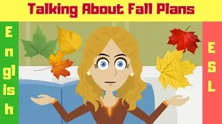 Fabulous Fall Plans | Natural English Conversations