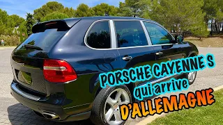 🇩🇪 PORSCHE CAYENNE S V8 QUI ARRIVE D'ALLEMAGNE !