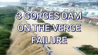 3 GORGES DAM POSSIBLY FAILING