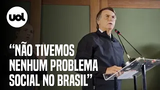 Bolsonaro defende governo: ‘Não tivemos nenhum problema social no Brasil’