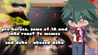 pro heroes, some of class 1-A and inko react to memes || mha/bnha || abused deku Au || r@p3 warning!