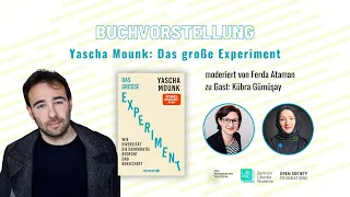 Buchvorstellung mit Yascha Mounk: "Das große Experiment" – mit Kübra Gümüşay & Ferda Ataman