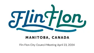 City of Flin Flon City Council Meeting April 23, 2024