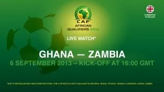 Ghana 2 - 1 Zambia | CAF African Qualifiers 2014 | 06.09.2013