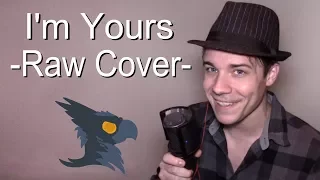 I'm Yours (NO AUTOTUNE) - Black Gryph0n Cover