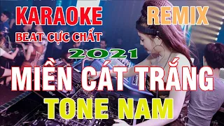 Miền Cát Trắng Remix Karaoke Tone Nam Bass cực chất 2021