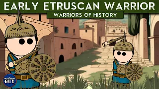 Early Etruscan Warriors | Warriors of History