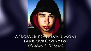 Take Over Control - Afrojack feat. Eva Simons (Adam F Remix)