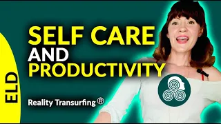 How to Self Care And Optimize Productivity w Reality Transurfing Vadim Zeland Renée Zeland