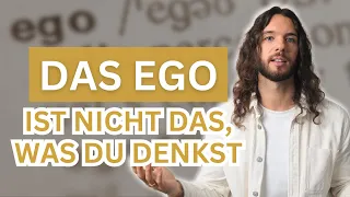 Die ERLÖSENDE WAHRHEIT über das Ego, die dir niemand verrät