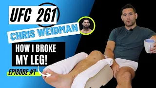 UFC 261: Chris Weidman my story after breaking my leg Episode 1