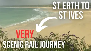 St Erth to St Ives Train Ride | ONE OF BRITAIN'S MOST SCENIC RAILWAYS