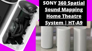 SONY 360 Spatial Sound Mapping Home Theatre System | HT-A9 FULL SPEC