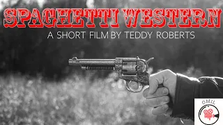 Spaghetti Western || A Western Short Film By Teddy Roberts