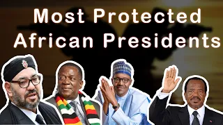 10 Most Protected Presidents of Africa || Number 4 is no longer President