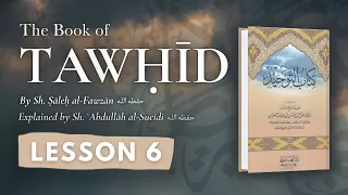 [6] Kitab At-Tawhid by Sh Saleh Al Fawzan | Shaykh Dr. Abdullah As-Sueidi (حفظه الله)