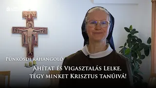 Áhítat és Vigasztalás Lelke, tégy minket Krisztus tanúivá! - Pünkösdi ráhangoló