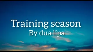 Training Season Lyrics by Dua Lipa