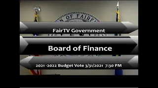 Board of Finance 3-31-2021  2021-2022 Budget Vote
