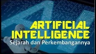 Sejarah Artificial Intelligence atau Kecerdasan Buatan